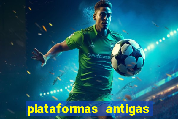 plataformas antigas de slots